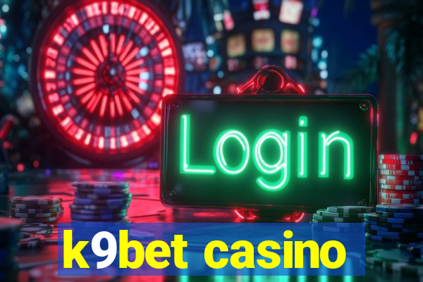 k9bet casino